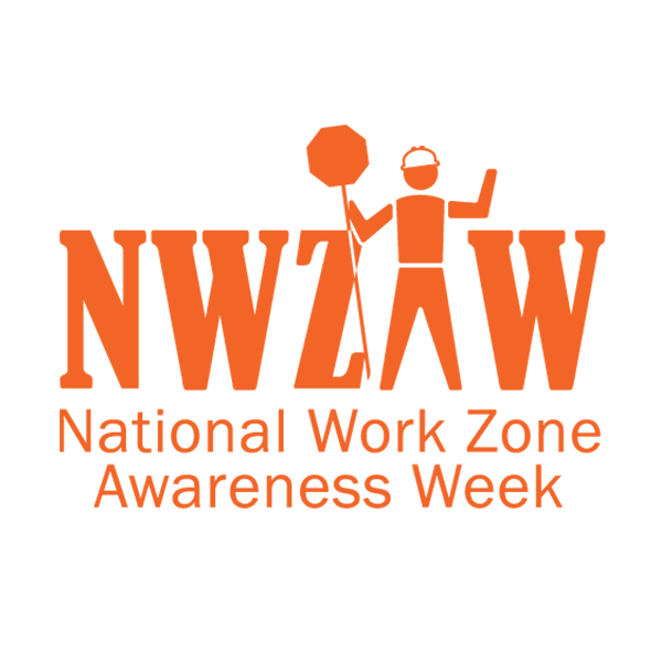 National Work Zone Awareness Week | April 21-25